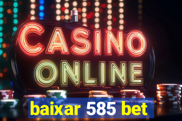 baixar 585 bet